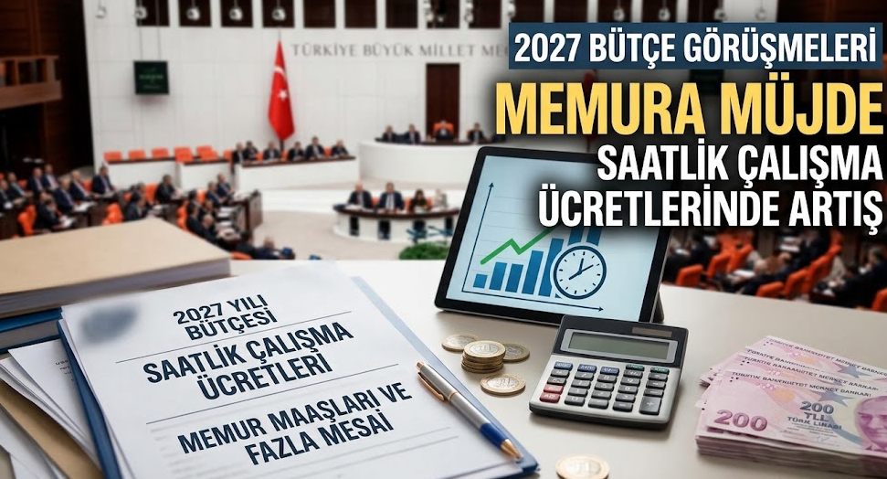 Memur Fazla Mesai Ücreti 2027: Saatlik Ücret 19,85 TL'ye Çıkıyor